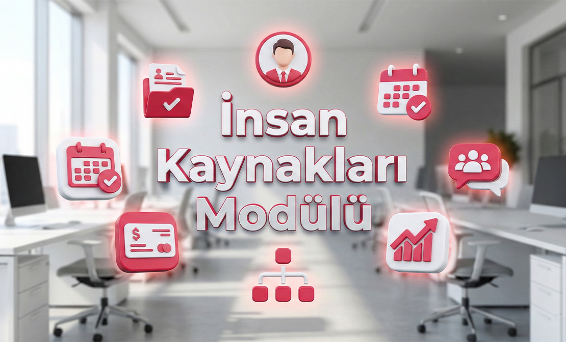 İnsan Kaynakları Modülü ile Kurum Genelinde Entegre Dijital İK Yönetimi